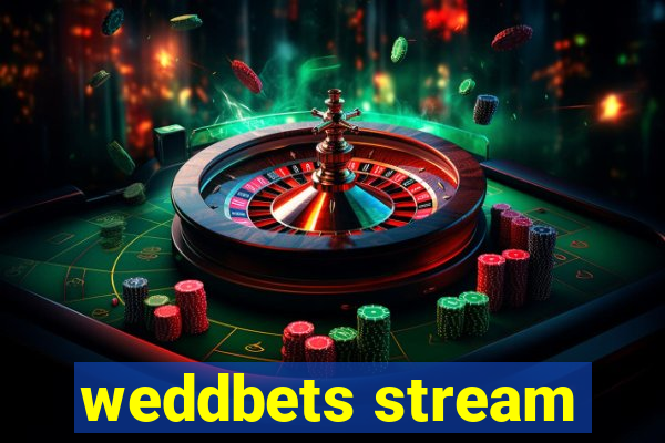 weddbets stream